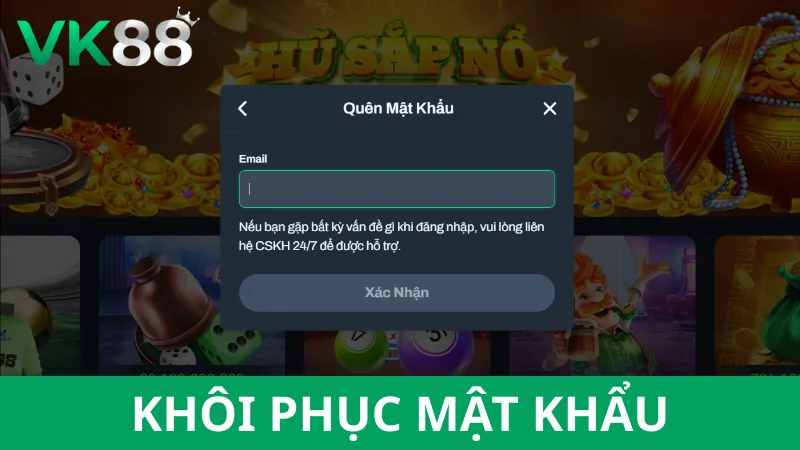 Hướng dẫn cách khôi phục mật khẩu tại VK88
