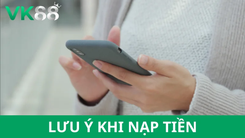 Lưu ý cần thiết để nạp tiền VK88 suôn sẻ