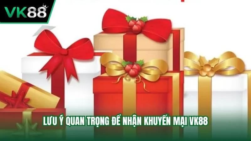 Lưu ý khi tham gia nhận khuyến mại của VK8