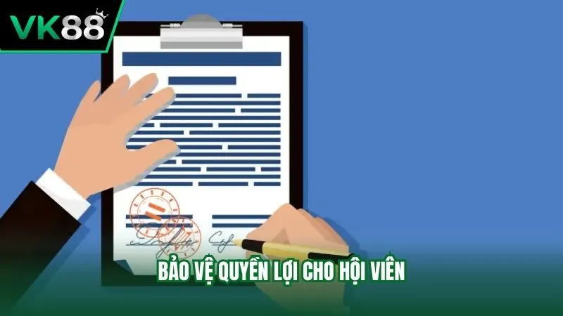 Mục đích điều khoản là để bảo vệ quyền lợi của hội viên VK88