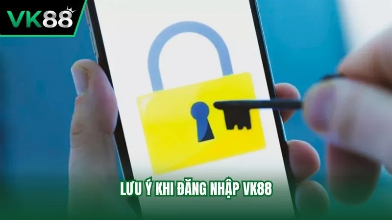 Những điều cần lưu ý khi truy cập tài khoản tại VK88