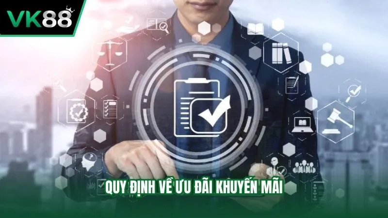 Nội dung quy định VK88 về điều khoản ưu đãi khuyến mãi