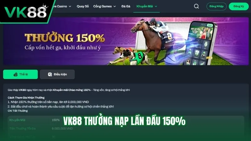 VK88 thưởng nạp lần đầu 150% với hạn mức 9 triệu đồng
